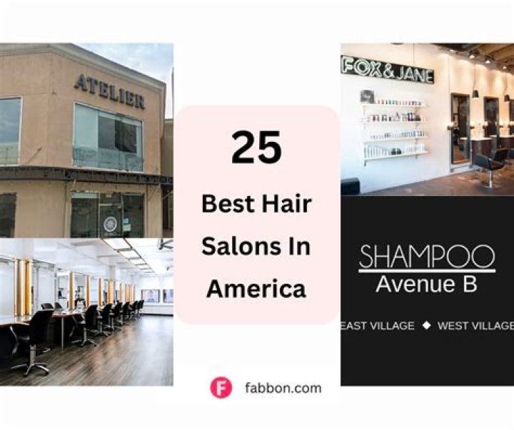 Discover the Best Salons in America for Exceptional Beauty and Style