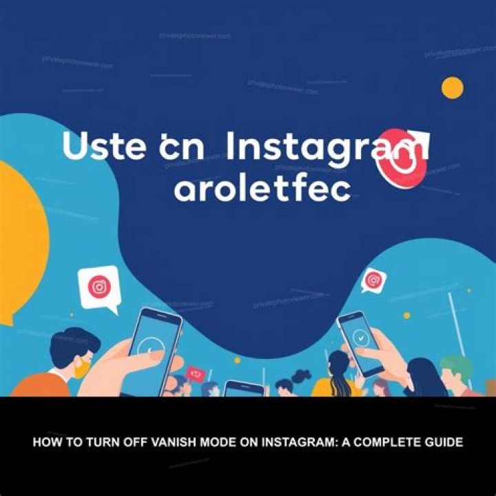 How to Turn Off Vanish Mode on Instagram: A Complete Guide
