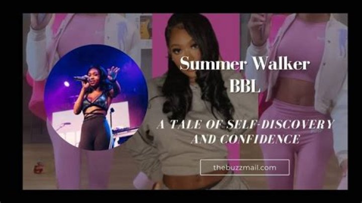 Summer Walker BBL: A Deep Dive into Her Transformation